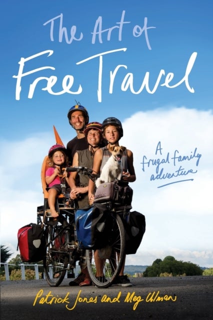 The Art of Free Travel - A Frugal Family Adventure