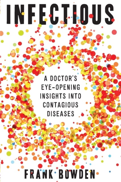 Infectious - A Doctor's Eye-Opening Insights Into Contagious Diseases
