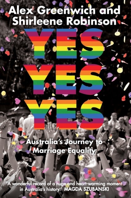 Yes Yes Yes - Australia's Journey to Marriage Equality
