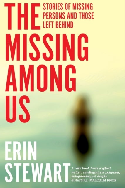 The Missing Among Us - Stories of Missing Persons and Those Left Behind