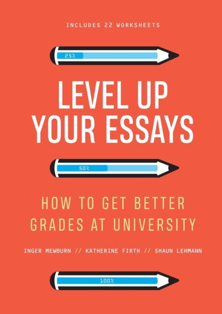Level Up Your Essays - How to Get Better Grades at University