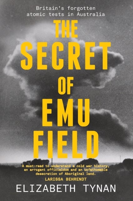 The Secret of Emu Field - Britain's Forgotten Atomic Tests in Australia