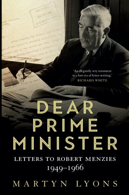 Dear Prime Minister - Letters to Robert Menzies 1949-1966