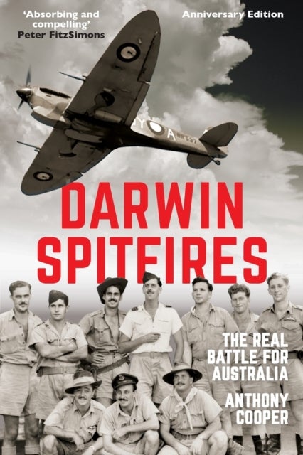 Darwin Spitfires - The Real Battle for Australia, New Edition