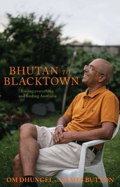 Bhutan to Blacktown - Losing Everything and Finding Australia