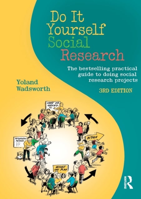 Do It Yourself Social Research - The bestselling practical guide to doing social research projects