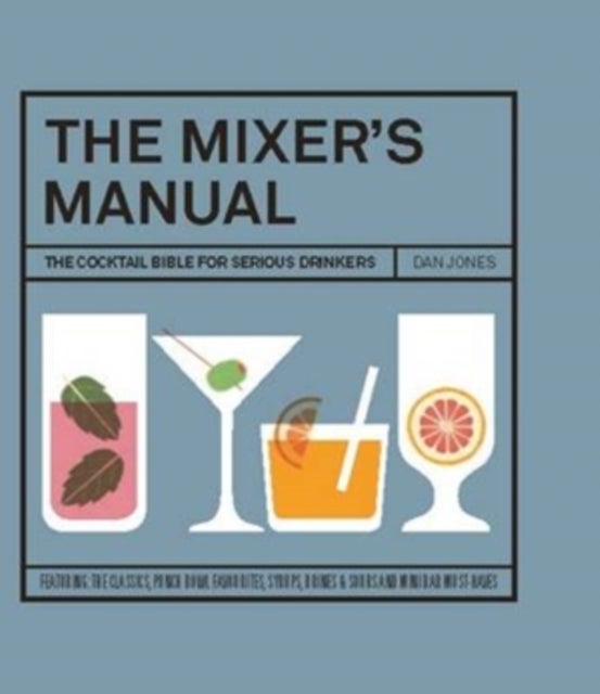 The Mixer's Manual - The Cocktail Bible for Serious Drinkers