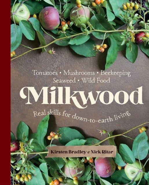 Milkwood - Real skills for down-to-earth living