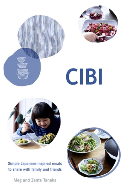 CIBI - Simple Japanese-inspired Meals to Share with Family and Friends