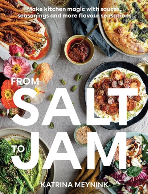 From Salt to Jam - Make Kitchen Magic With Sauces, Seasonings And More Flavour Sensations
