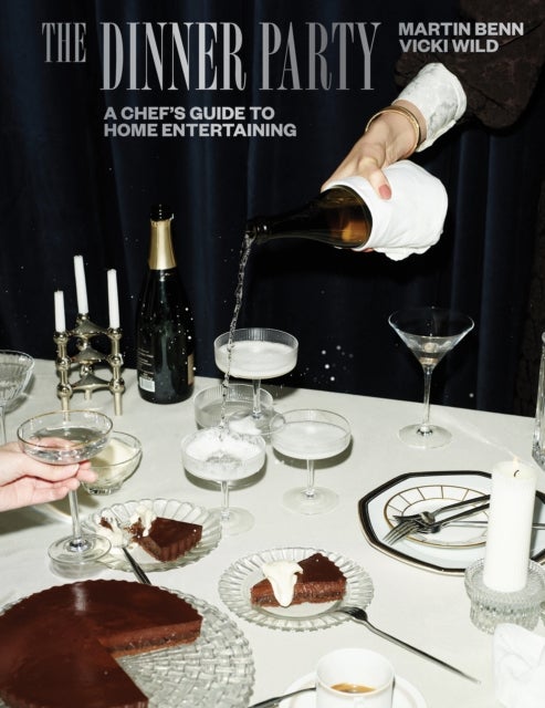The Dinner Party - A Chef's Guide to Home Entertaining