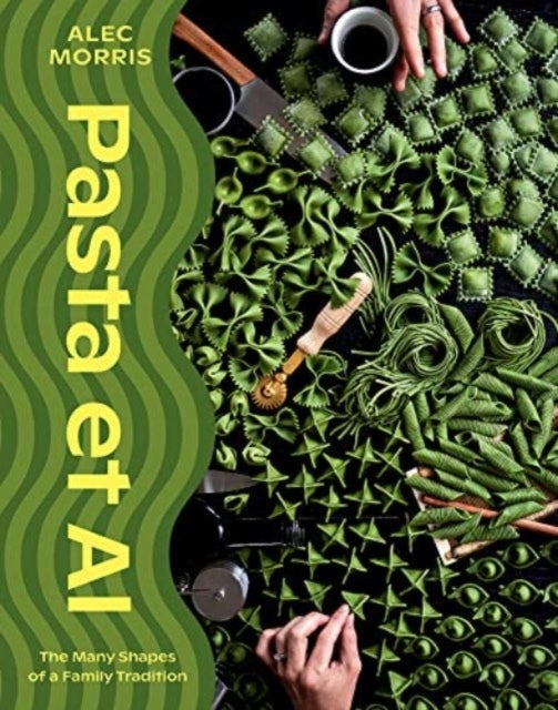 Pasta et Al - The Many Shapes Of A Family Tradition
