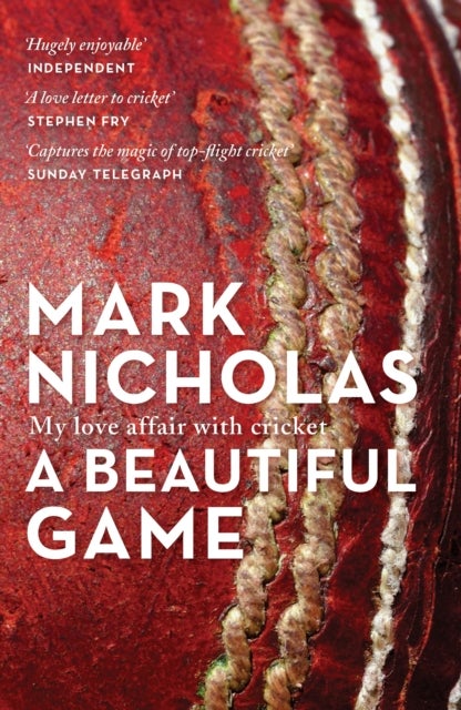 A Beautiful Game - My love affair with cricket