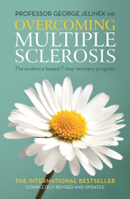 Overcoming Multiple Sclerosis - The Evidence-based 7 Step Recovery Program