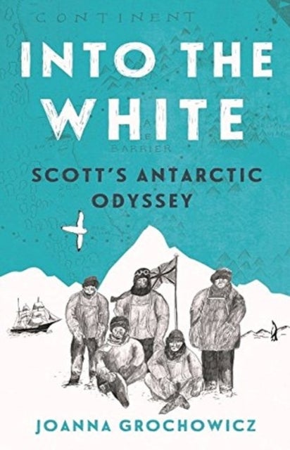 Into the White - Scott's Antarctic Odyssey