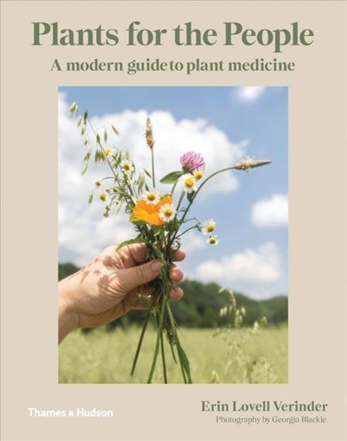 Plants for the People - A Modern Guide to Plant Medicine