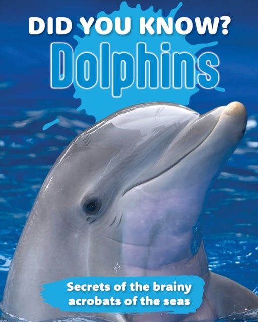 Did You Know? Dolphins - Secrets of the Brainy Acrobats of the Sea