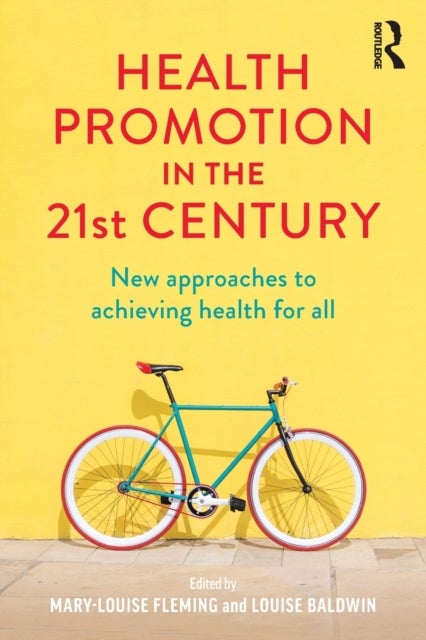 Health Promotion in the 21st Century - New approaches to achieving health for all