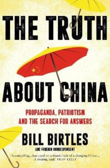 The Truth About China - Propaganda, patriotism and the search for answers