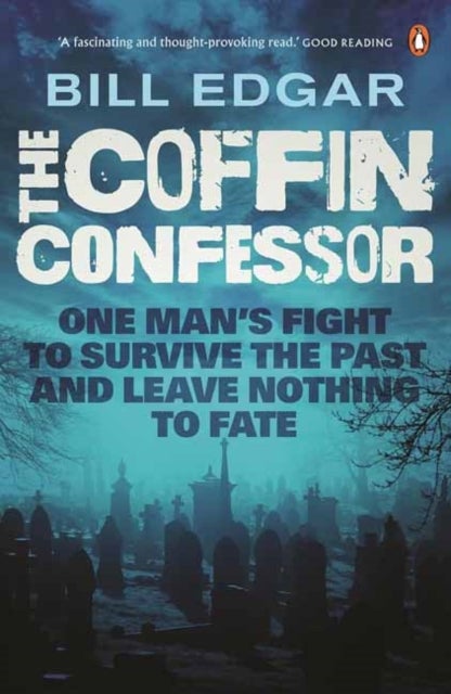 The Coffin Confessor - One Man's Fight to Survive the Past and Leave Nothing to Fate