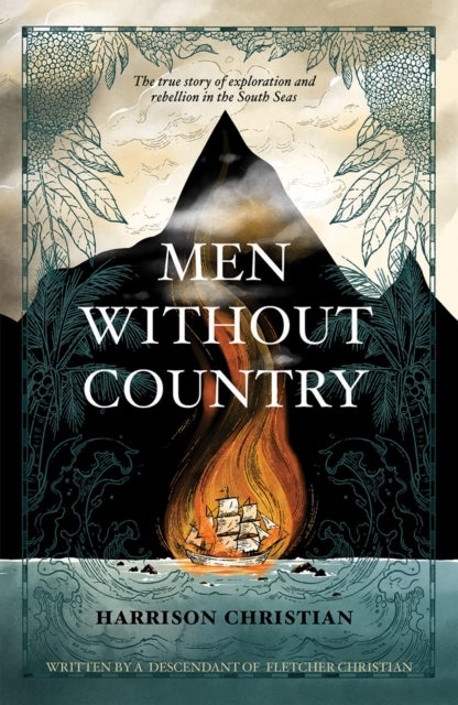 Men Without Country - The true story of exploration and rebellion in the South Seas