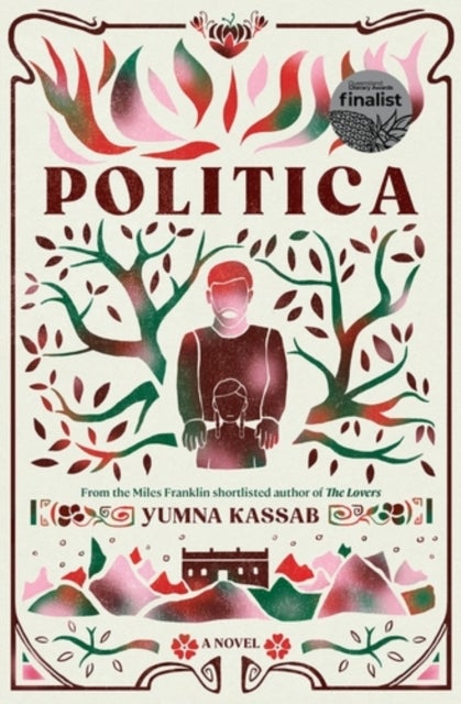 Politica - LONGLISTED FOR THE MILES FRANKLIN LITERARY AWARD