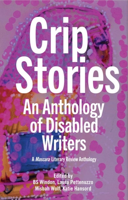 Crip Stories - An Anthology of Disabled Writers
