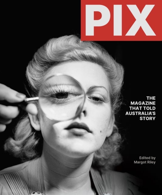 PIX - The Magazine That Told Australia’s Story