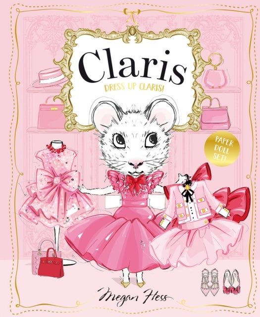 Dress Up Claris! Paper Doll Set - A Claris: The Chicest Mouse in Paris Book
