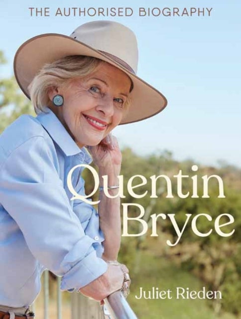 Quentin Bryce - The Authorised Biography