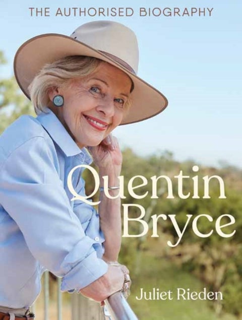 Quentin Bryce - The Authorised Biography