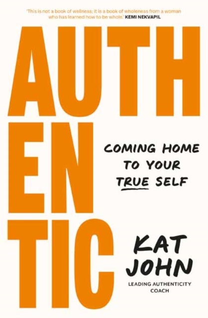 Authentic - Coming home to your true self