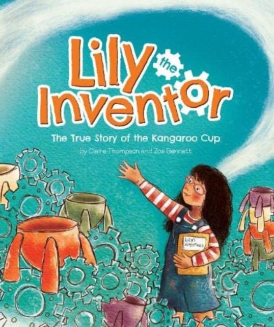 Lily the Inventor - The True Story of the Kangaroo Cup
