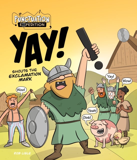 YAY! Shouts the Exclamation Mark