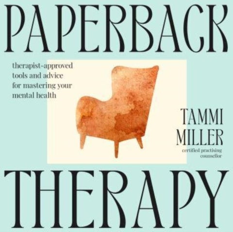 Paperback Therapy - Therapist-approved tools and advice for mastering your mental health