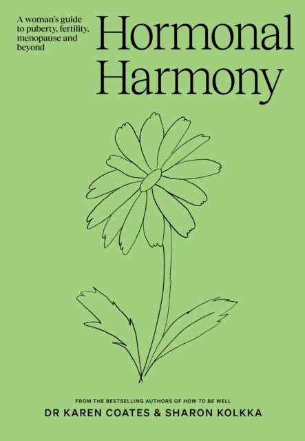 Hormonal Harmony - A woman's guide to puberty, fertility, menopause and beyond