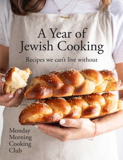A Year of Jewish Cooking - Recipes we can't live without