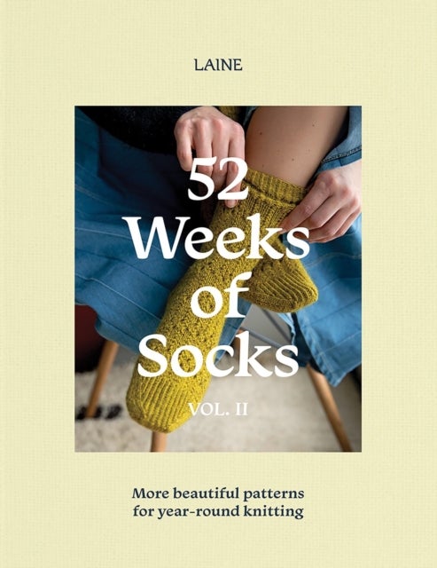 52 Weeks of Socks, Vol. II - More Beautiful Patterns for Year-round Knitting