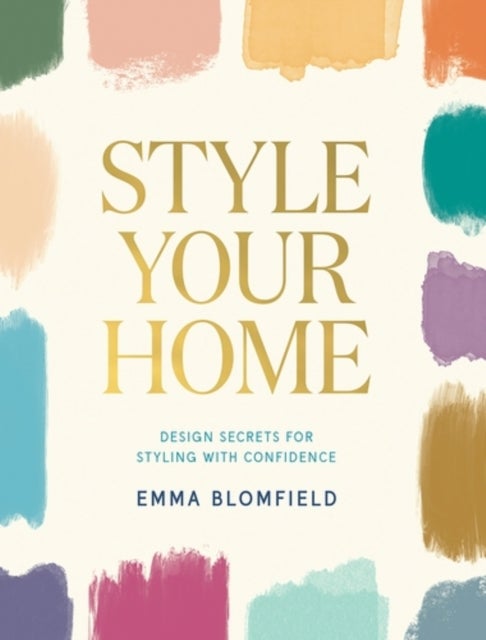 Style Your Home - Design Secrets for Styling with Confidence
