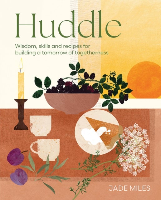 Huddle - Wisdom, skills and recipes for building a tomorrow of togetherness
