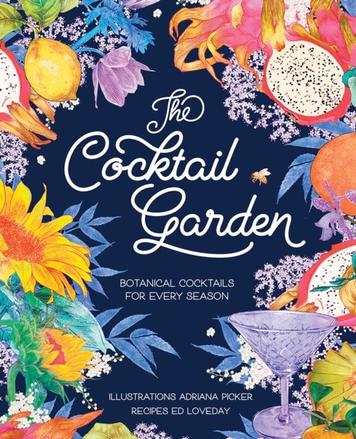 The Cocktail Garden - Botanical Cocktails for Every Season