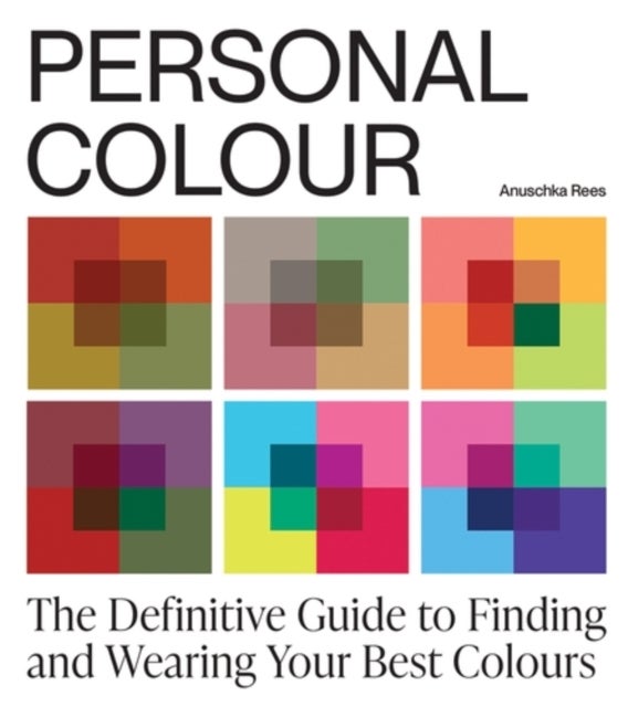 Personal Colour - The Definitive Guide to Finding and Wearing Your Best Colours