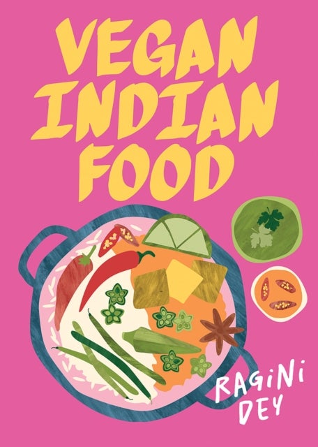 Vegan Indian Food - Over 80 Plant-Based Recipes for Every Occasion