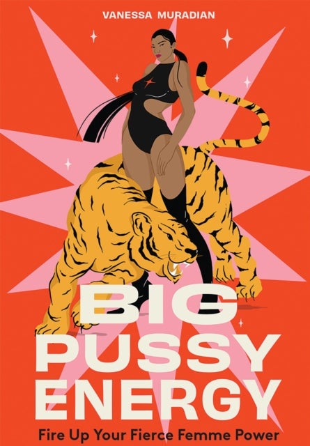 Big Pussy Energy - Fire Up Your Fierce Femme Power