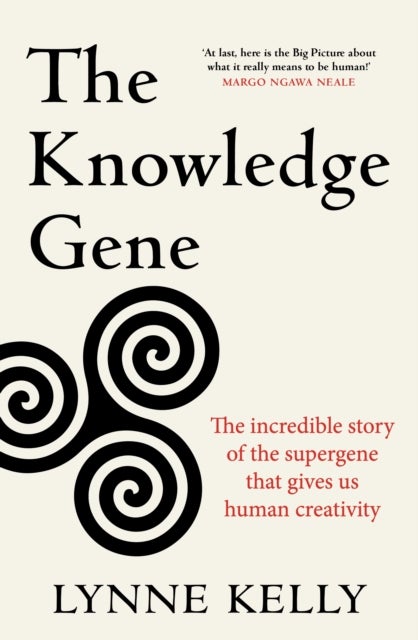 The Knowledge Gene - The incredible story of the supergene that gives us human creativity