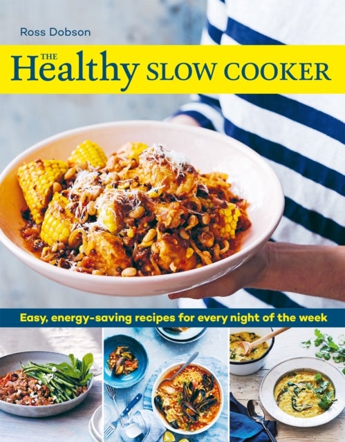 The Healthy Slow Cooker - Easy, energy-saving recipes for every night of the week