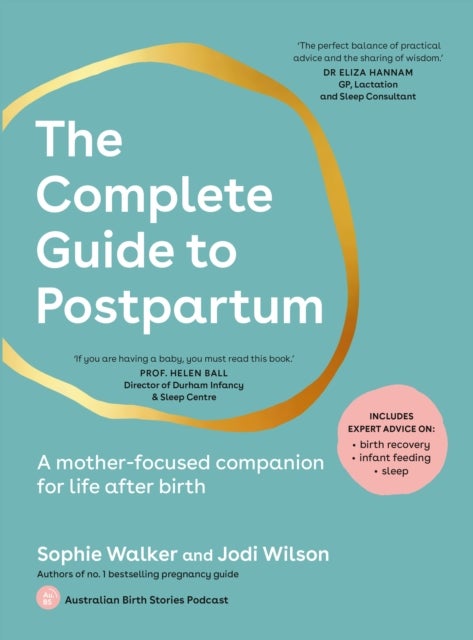 The Complete Guide to Postpartum - A mother-focused companion for life after birth
