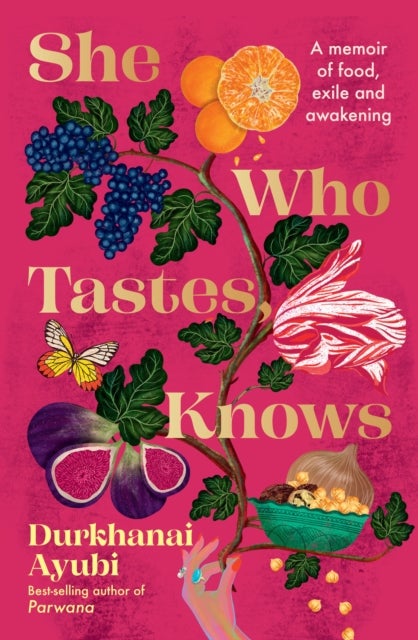 She Who Tastes, Knows - A memoir of food, exile and awakening