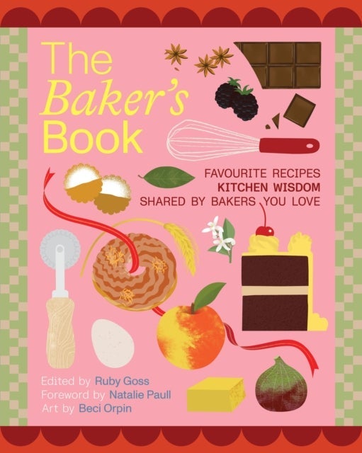 The Baker's Book / Favourite recipes and kitchen wisdom by Australian bakers you love