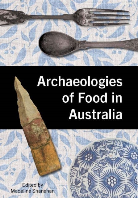 Archaeologies of Food in Australia